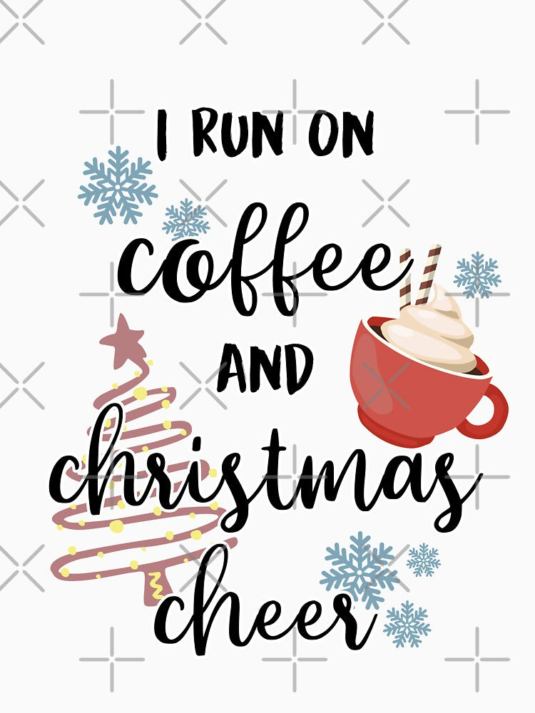 I Run on Coffee and Christmas Cheer by xheykelseyyy