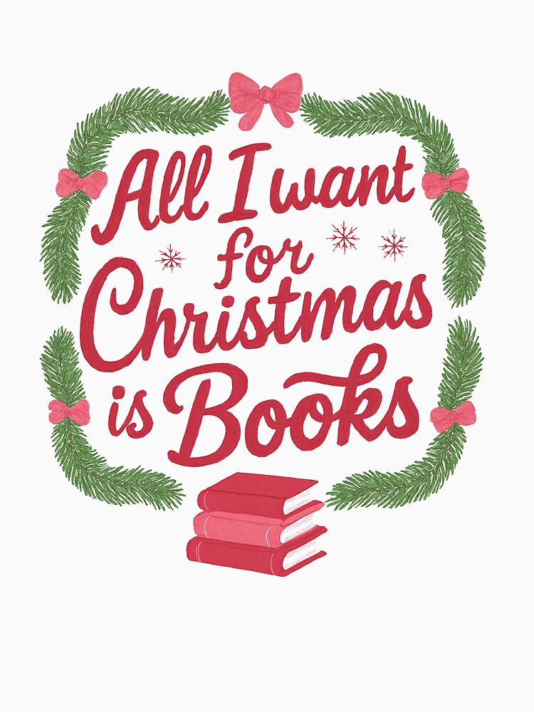All I want for Christmas is Books bookish Christmas vibes by Emeearts