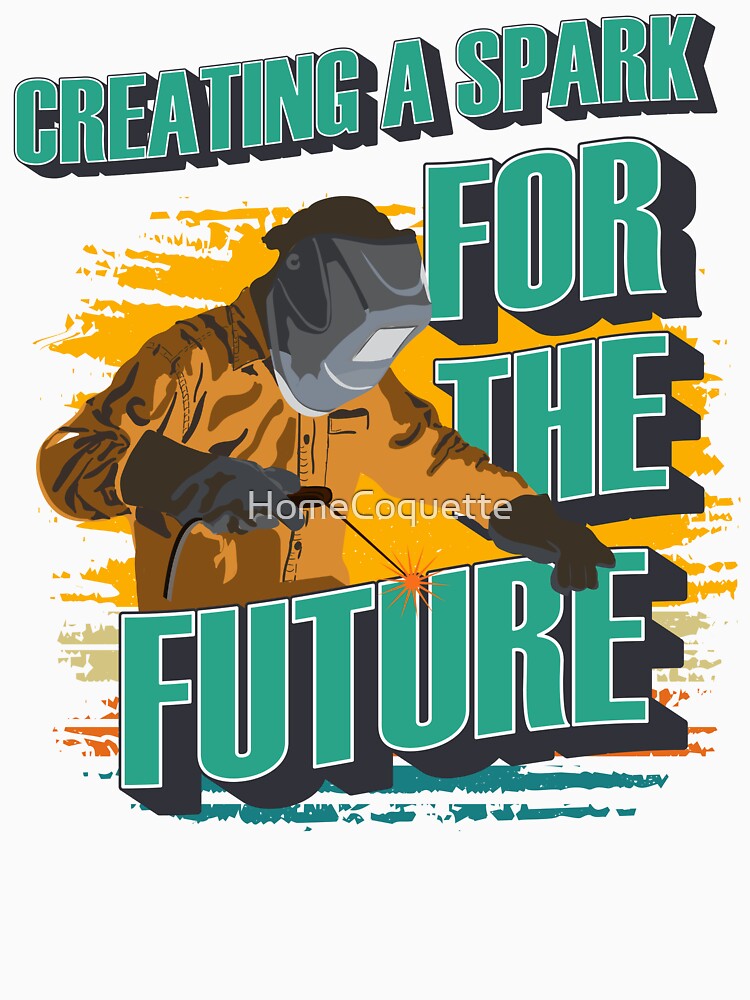 Heavy metal welding Legend Welder quote Creating a spark for the future by HomeCoquette