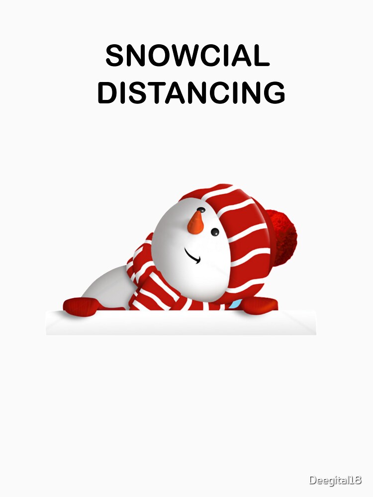 Snowcial Distancing cute Snowman - Quarantinemas edition by Deegital18