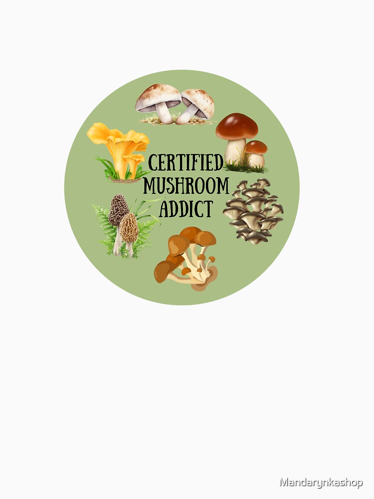 Certified Mushroom Addict – Forest Foraging Fungi Lover Design by Mandarynkashop