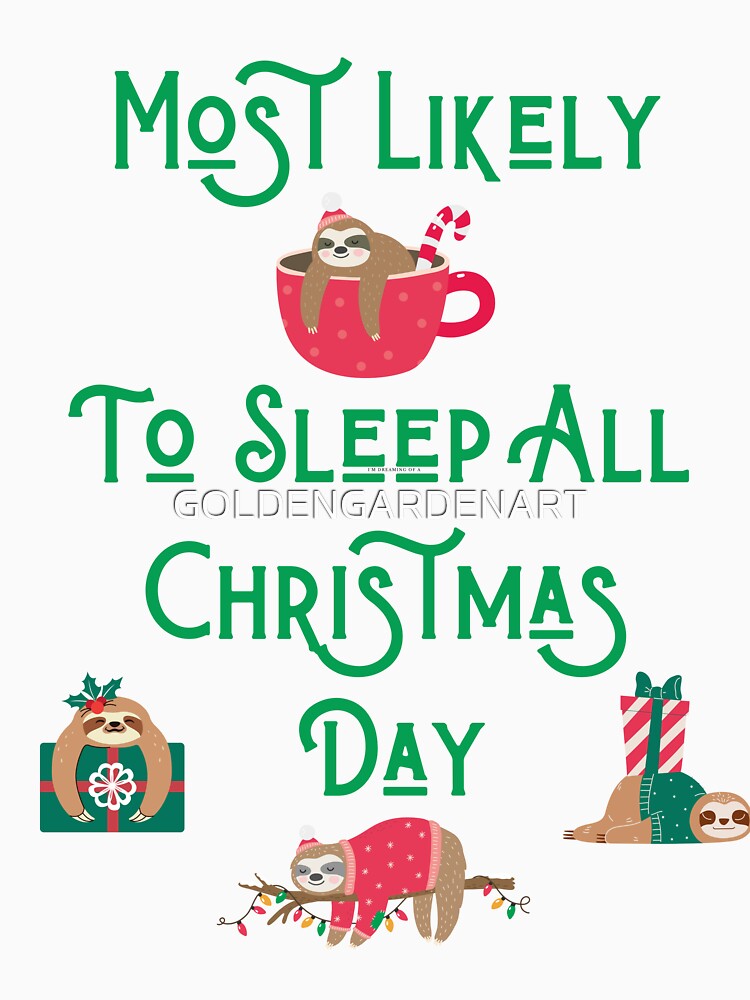 Most likely to sleep all christmas day, Sloth on christmas by GOLDENGARDENART