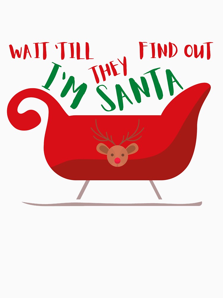 Wait 'Till They Find Out I'm Santa by L-and-X