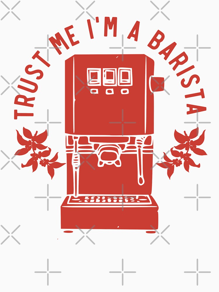 Trust Me Im A Barista, Proud Barista, Red by anghelapparel