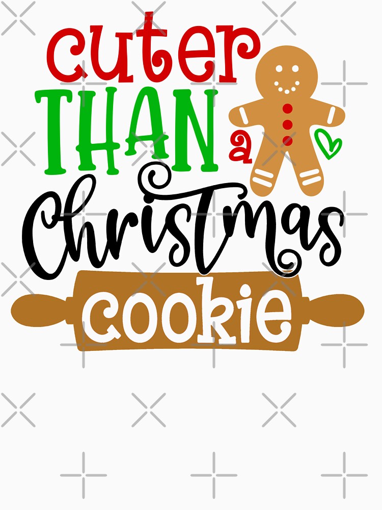 Cuter Than A Christmas Cookie Gingerbread Man Holiday Design by Minnesnowta