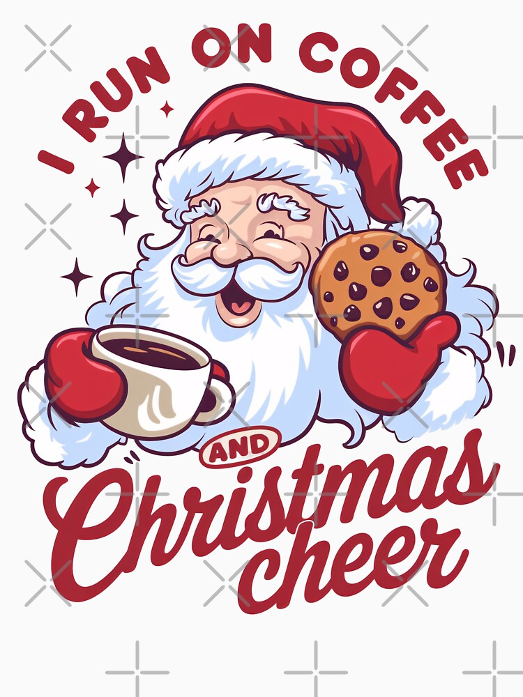 I Run on Coffee and Christmas Cheer - Santa Design by Charlietule