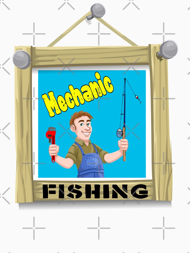 Mechanic Fishing by printhappy4you