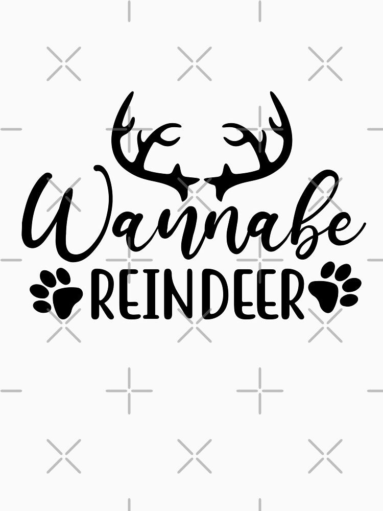 Christmas Dog Quote Wannabe Reindeer Funny Holiday Design by FuzionRaptor