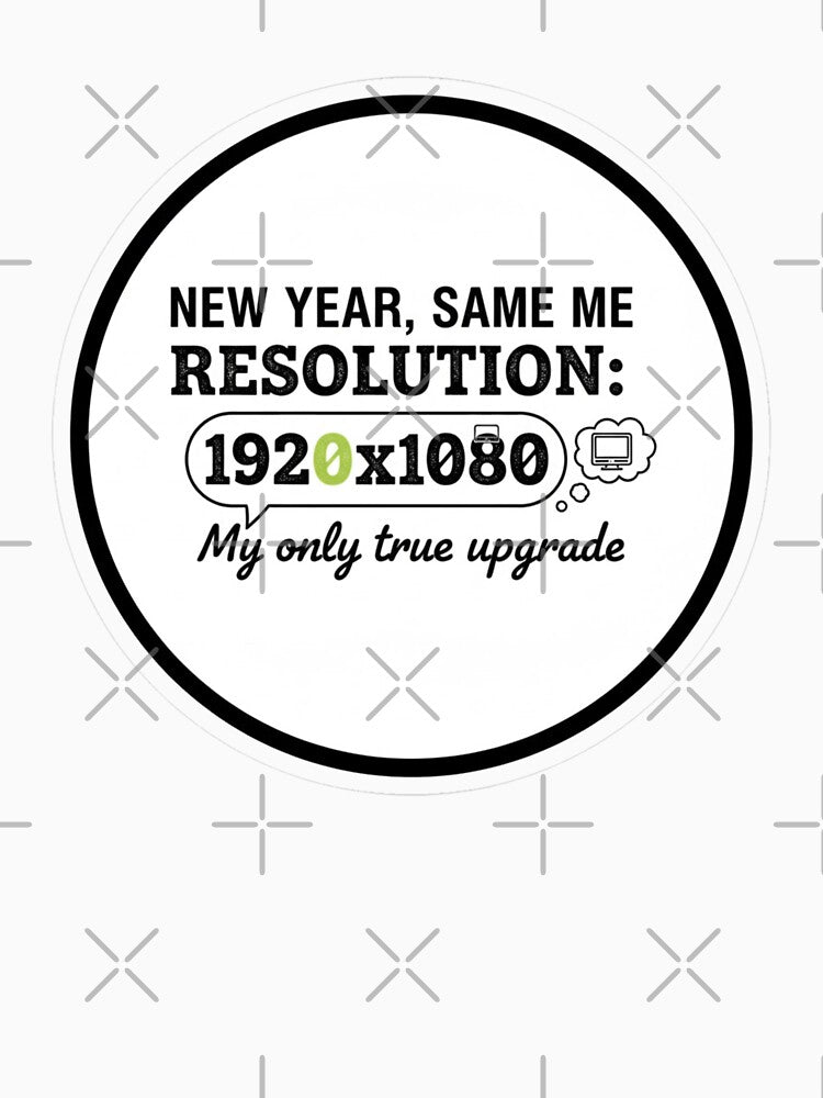 New Year, Same Me: My Only True Resolution Upgrade (1920x1080) - Tech Humor Sticker by CosyCush