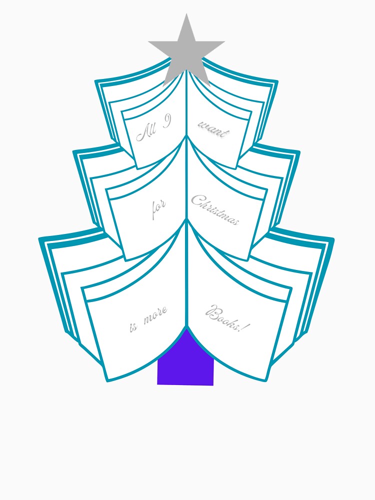 All I Want for Christmas Is More Books – Blue Holiday Tree Design by QuistMudPies