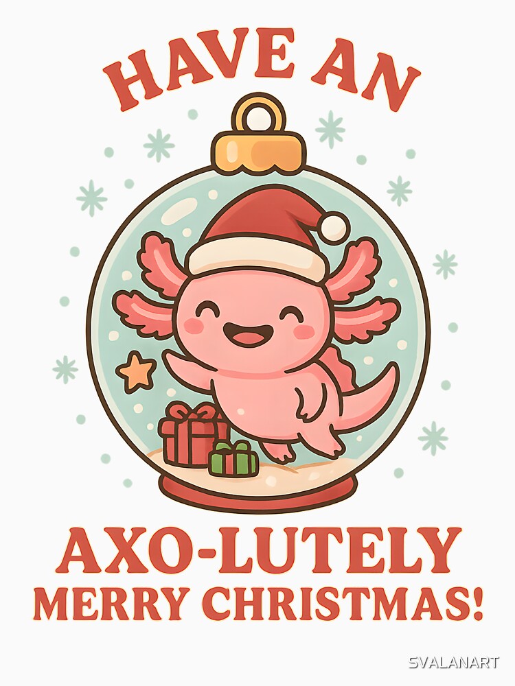 Have an Axo-lutely Merry Christmas – Cute Holiday Axolotl Design by SVALANART