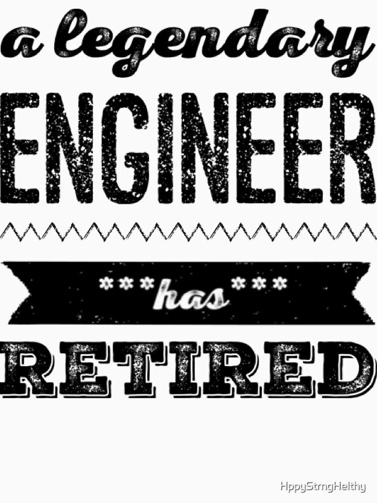 A Legendary Engineer Has Retired Black Font by HppyStrngHelthy