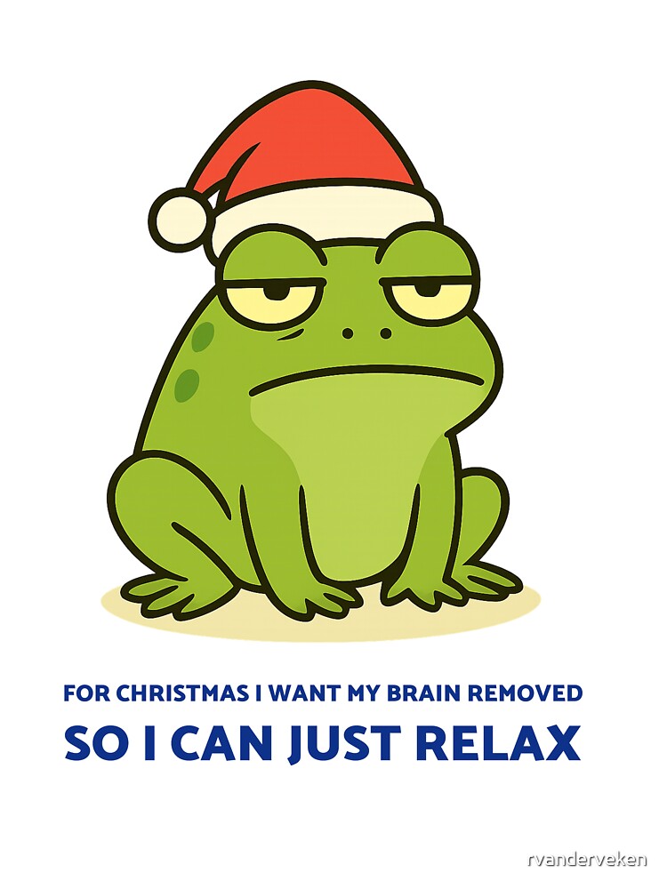 For Christmas I want my brain removed so I can relax. Funny Frog Christmas T-shirt by rvanderveken