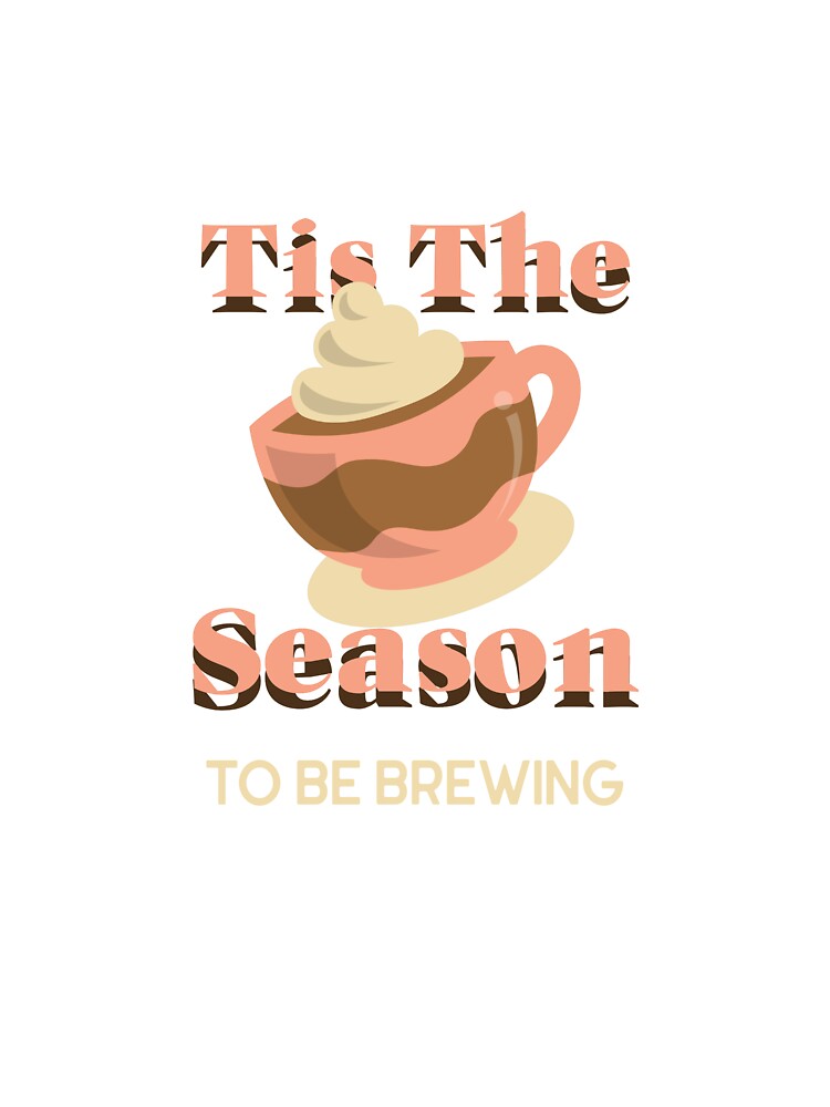 Tis the Season to Be Brewing by emilyjones96