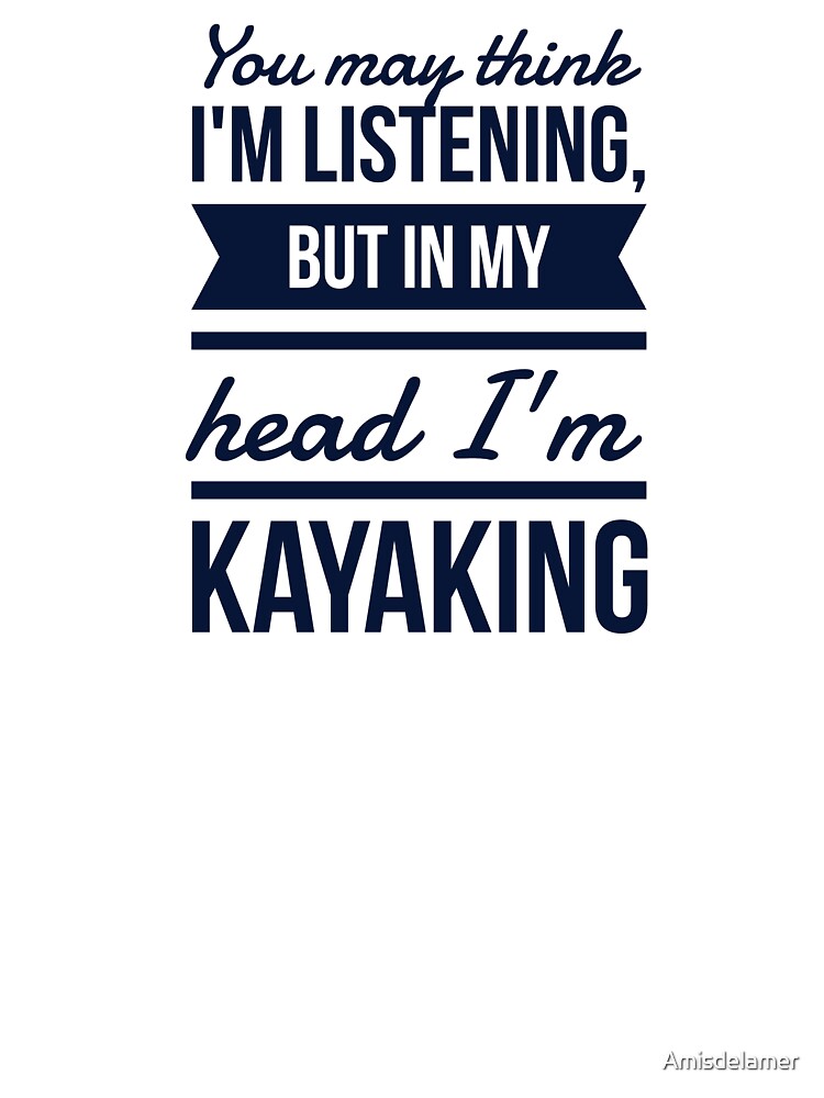 In my head; Kayaking by Amisdelamer
