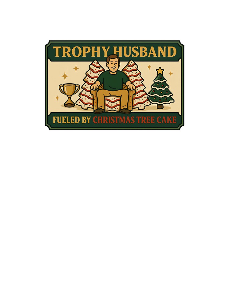 Trophy Husband Fueled by Christmas Tree Cakes – Retro Award Chair Poster Art by s.waniel1