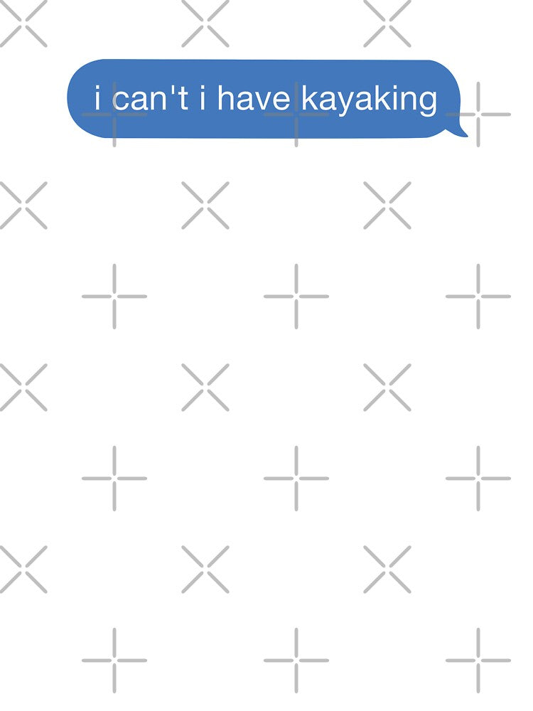 i cant i have kayaking by orlumbuspirate