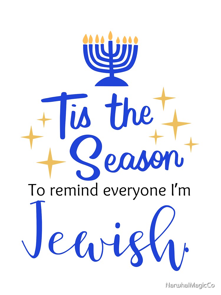 Tis the season to Remind Everyone I’m Jewish by NarwhalMagicCo