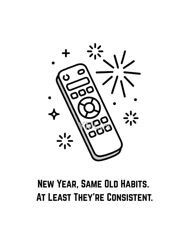 Same Old Habits T-Shirt | Funny New Year's Resolution Humor Gift | Consistent Remote Control Minimalist Apparel by YMLux