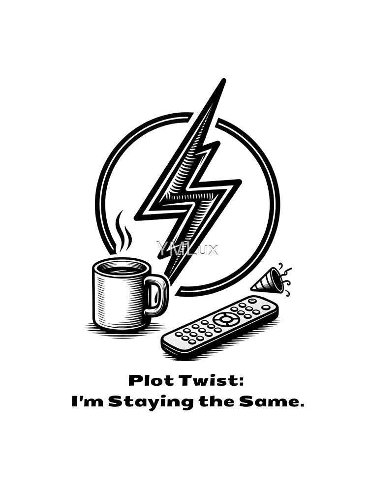 Plot Twist T-Shirt | Sarcastic New Year's Resolution Anti-Change Gift | Minimalist Consistent Habits Mug by YMLux