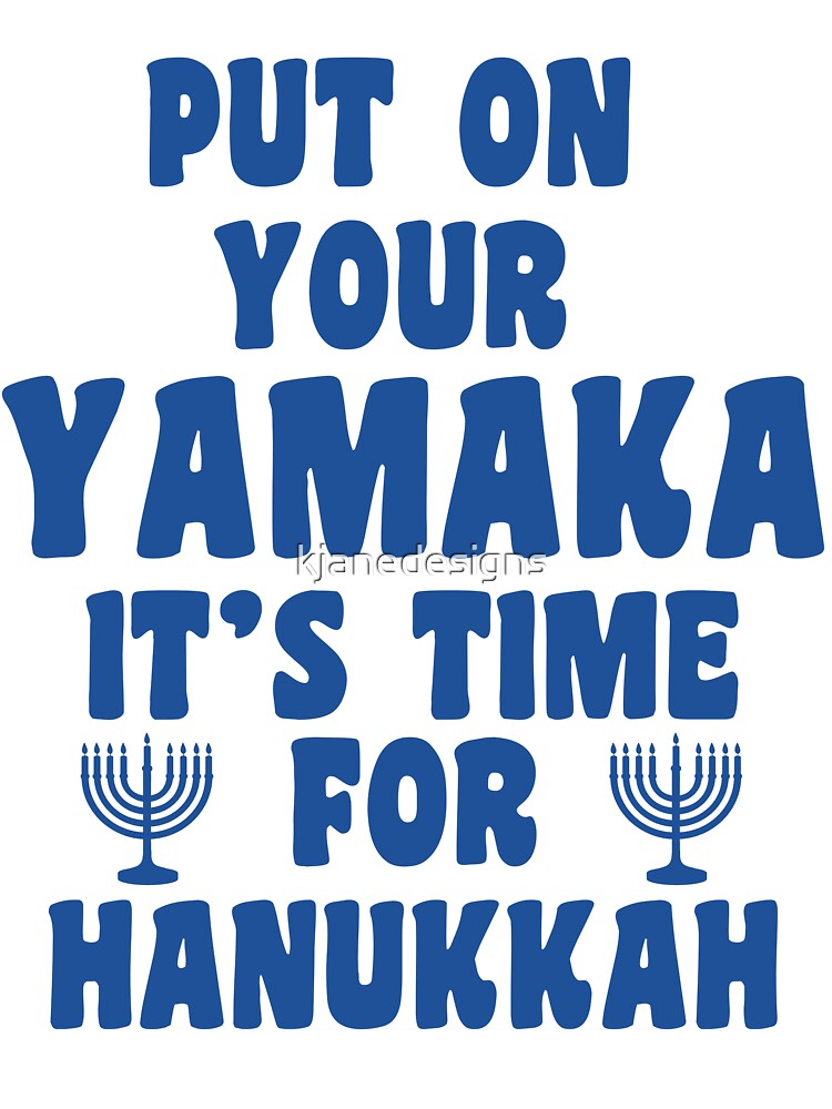 Put On Your Yamaka by kjanedesigns