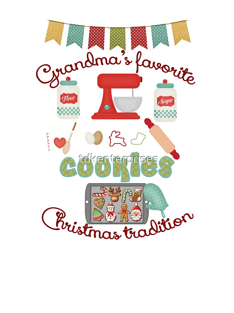 Grandma Products - Grandma's Favorite Christmas Tradition - Cookies by TDK Enterprises