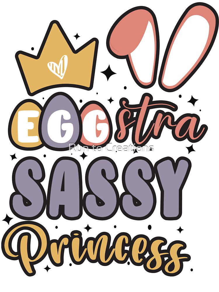 Cute Girls Bunny Ears Crown Egg-stra Sassy Princess / Retro Colorful Happy Easter Sassy Princess by Run to Creations