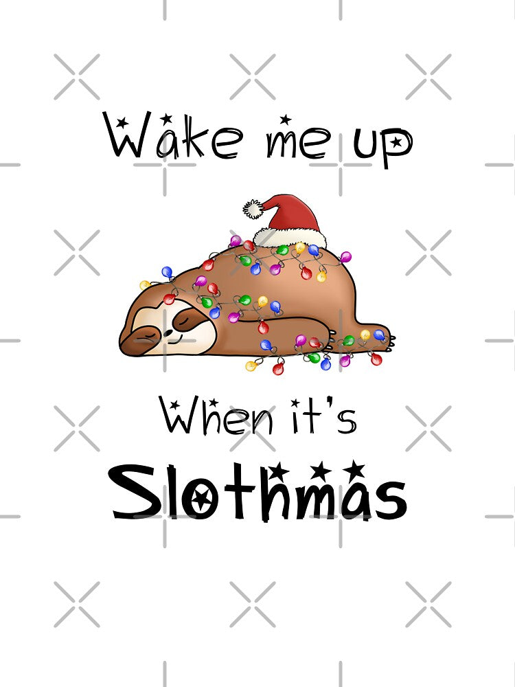 Wake me up when it's Slothmas by FatBirdie