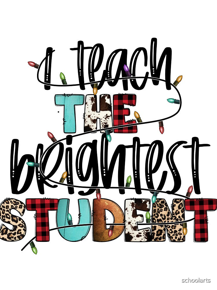 I Teach The Brightest Student by schoolarts
