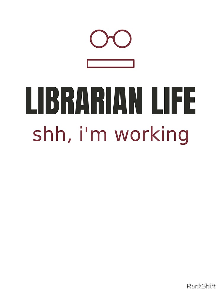 Librarian Life Shh - Minimalist Librarian Tee by RankShift