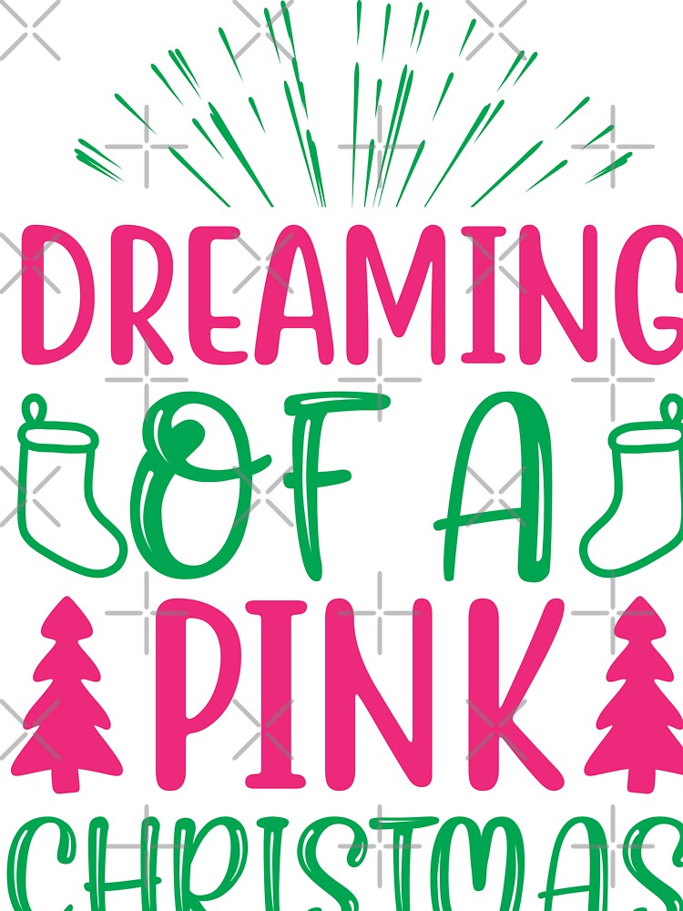 Dreaming of a Pink Christmas - Aesthetic Holiday Slogan Tee by FuzionRaptor