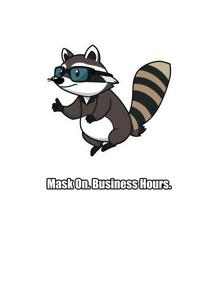 Raccoon - Mask On Business Hours - Funny Raccoon Gift by pawdrops