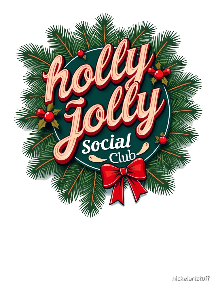 Holly Jolly Social Club by nickelartstuff