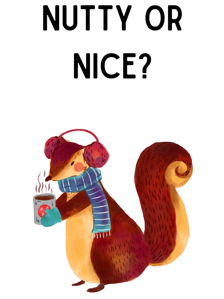 Nutty or Nice - Squirrel Christmas by Kristin Orsi