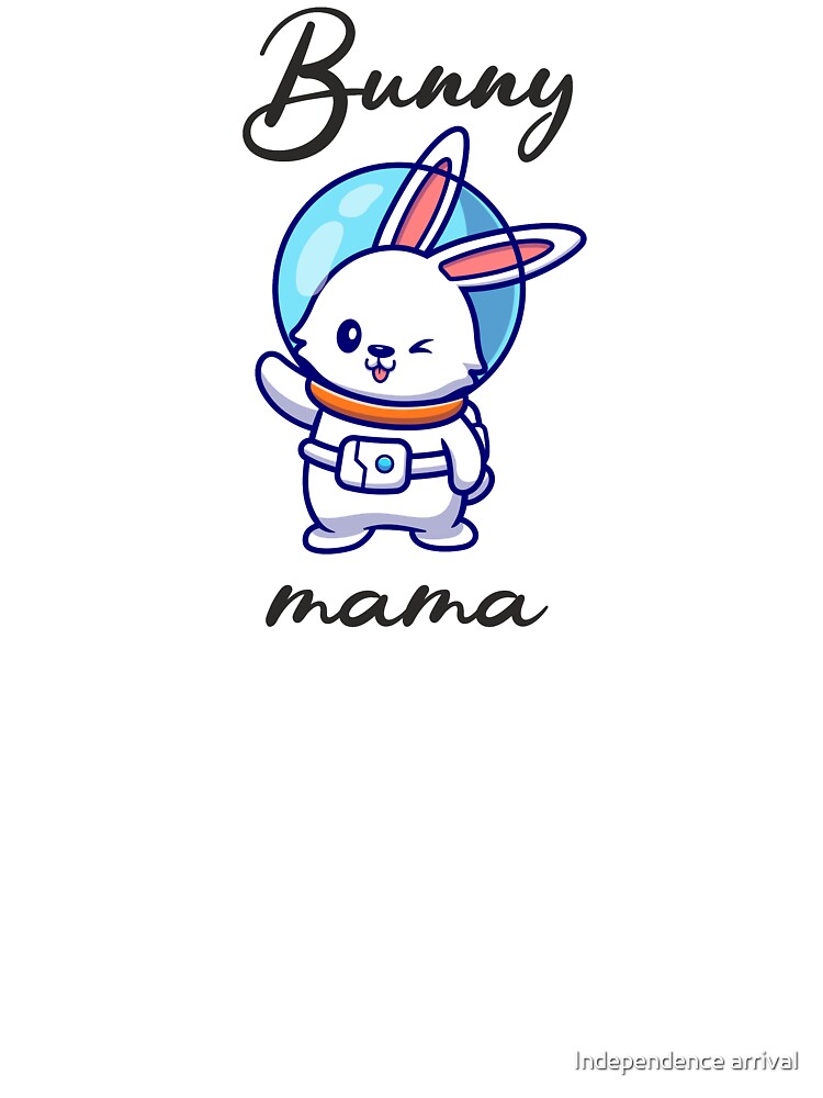 Bunny Mama by Independence arrival