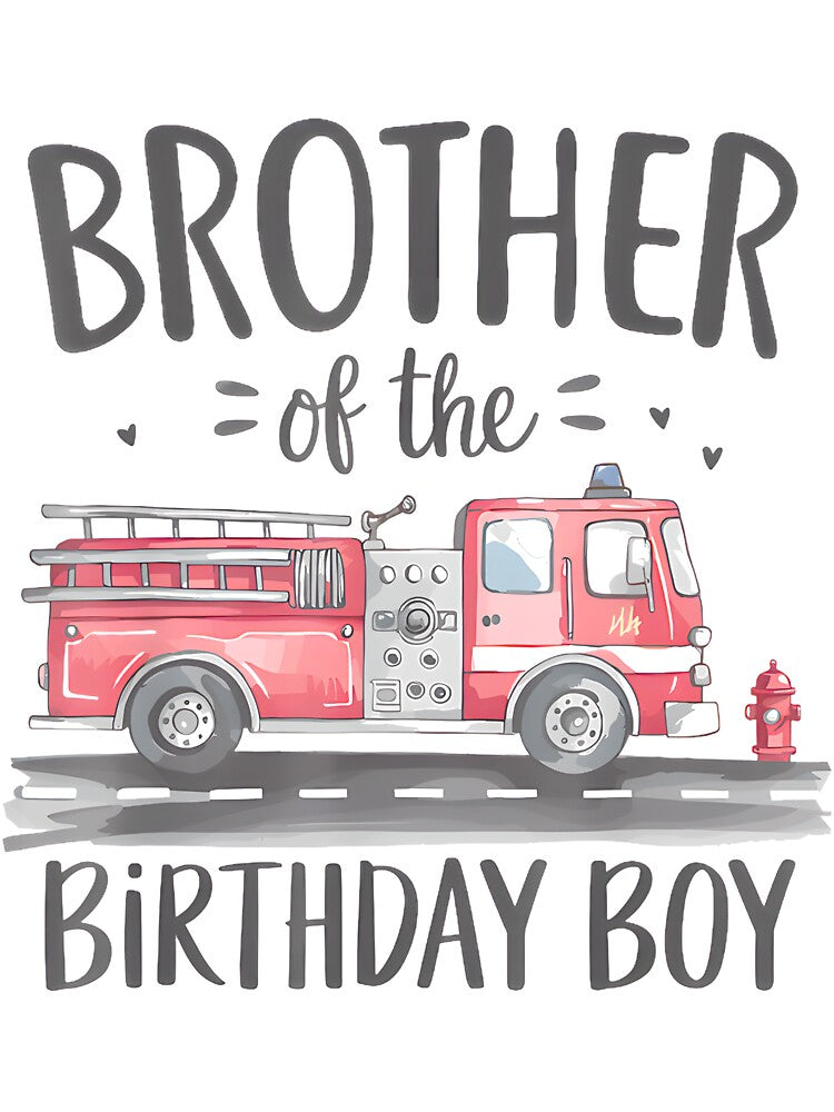 Brother Of The Birthday Boy Fire Truck Firefighter Bro Bdaypng by hilbornfrankl