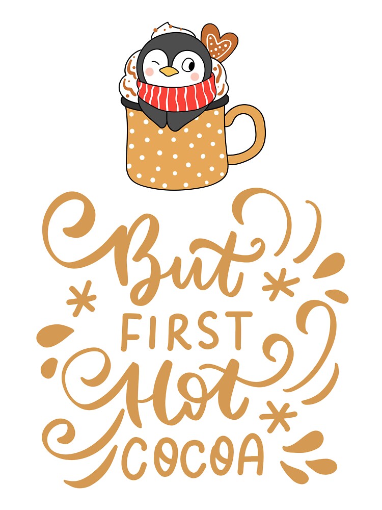 But First Hot Cocoa Penguin in a Cup by ChaosDesigns876