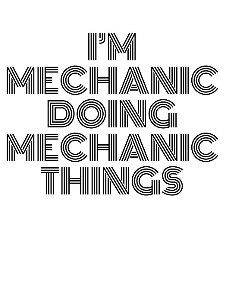 I'm Mechanic Doing Mechanic Things Vintage Quote by SVPOD