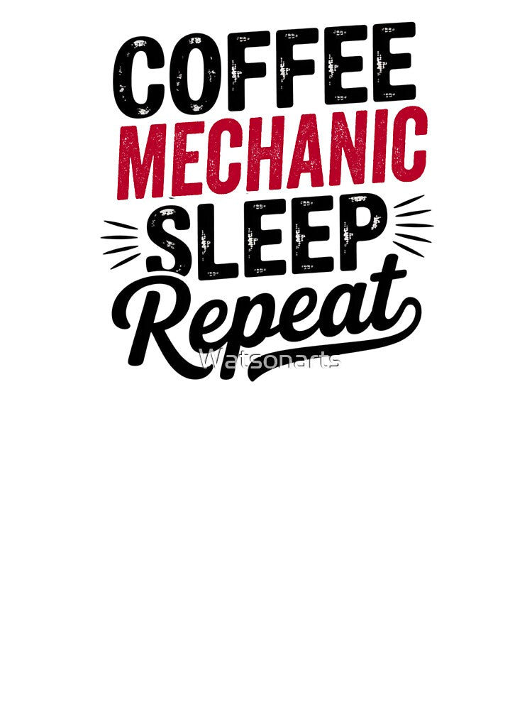 Coffee Mechanic Sleep Repeat - Funny Mechanic Lover by Watsonarts
