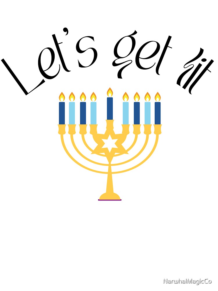 Let's Get Lit Hanukah by NarwhalMagicCo