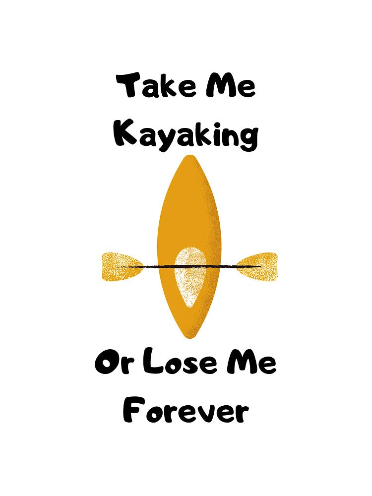 Take Me Kayaking by delvaoutfitters