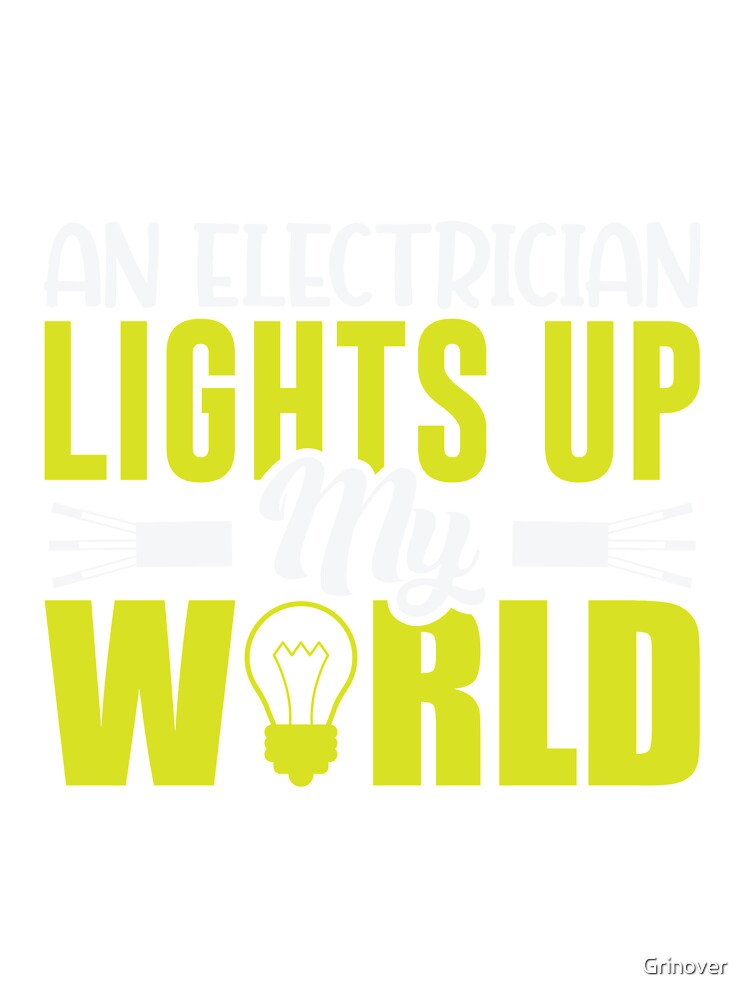 Electricans lights up the World funny saying by Grinover