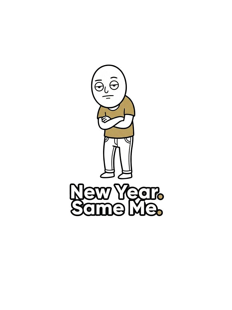 New Year Same Me Funny T-Shirt – Relatable New Year Humor by fusionwears