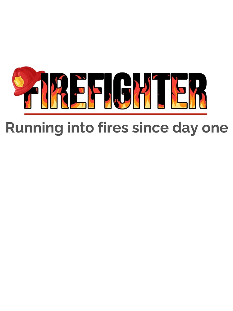 Firefighter Running Into Fires Since Day One by ProudCraft