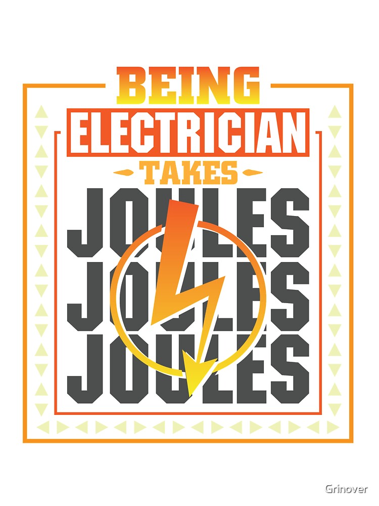 Being electrician takes Joules by Grinover
