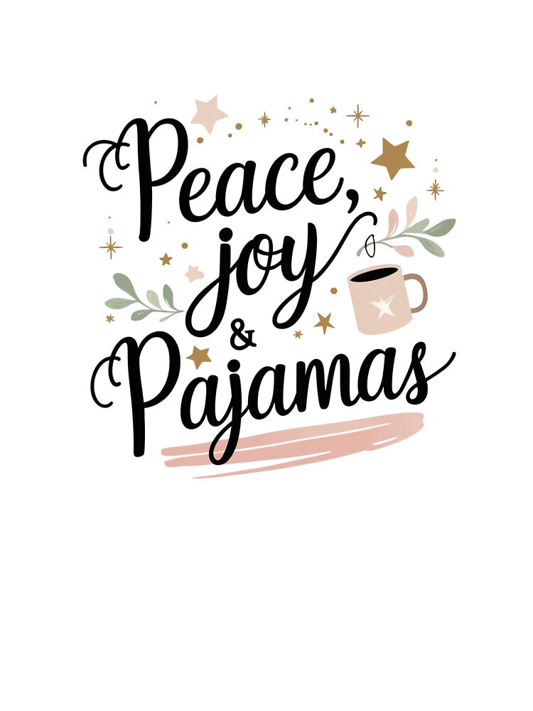 Peace joy & Pajamas by LaurannaDesign