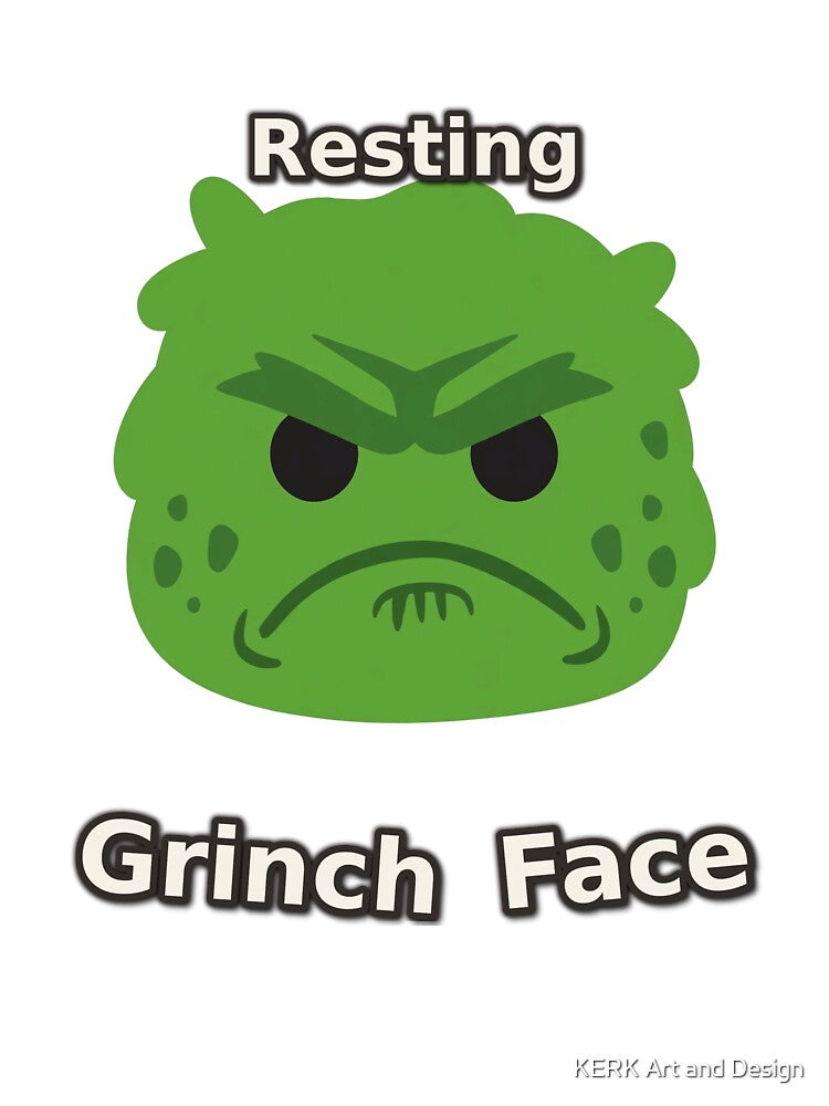 Resting Grinch Face Shirt – Sarcastic Christmas Holiday Tee by KERK Art and Design
