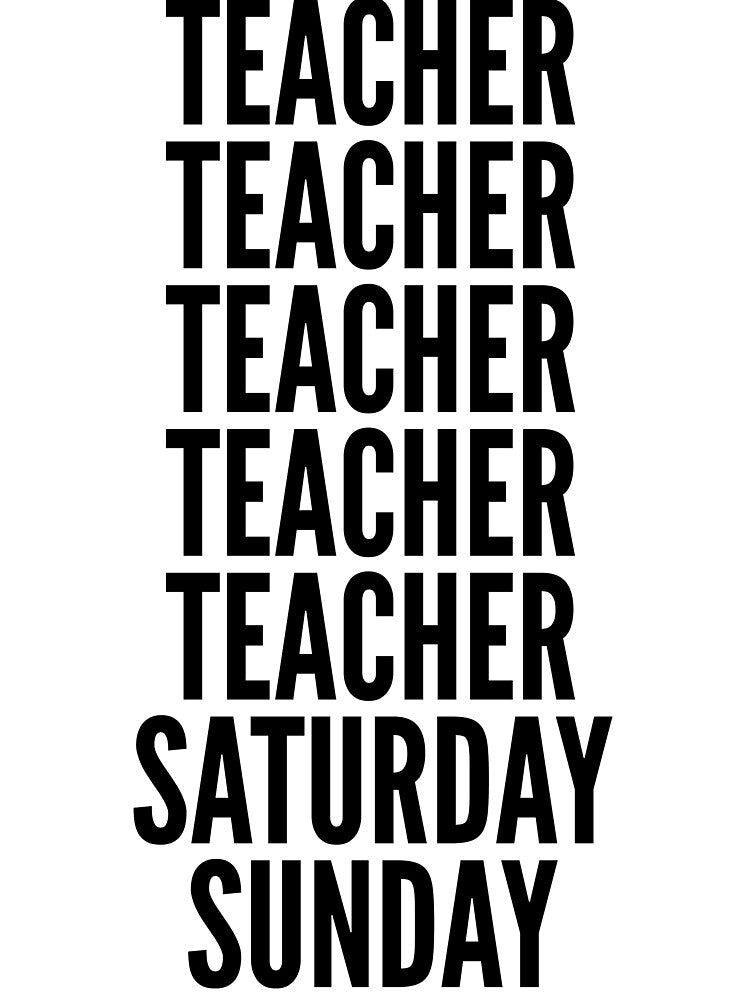 Teacher funny workweek for Teachers by SVPOD
