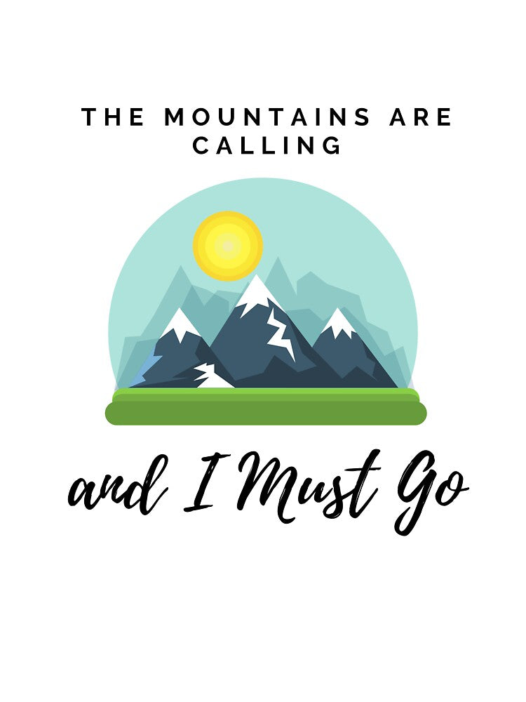 The Mountains are calling and I must GO, special gift for Campers or Van lifers, Modern Nomads, Van Lovers, Mountaineers by popotamfriends