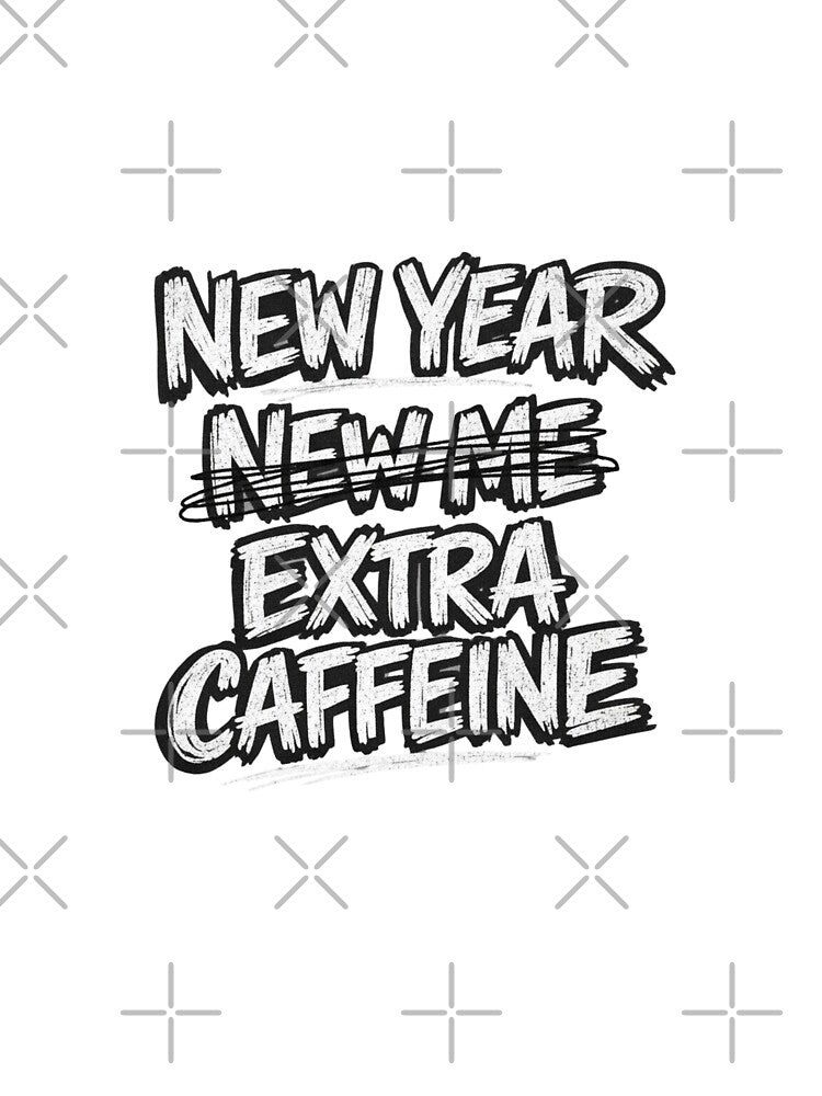 New Year New Me… Extra Caffeine by w66aboo